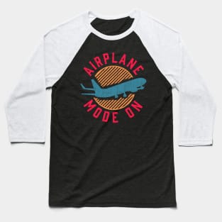 Airplane Mode On Vacation Traveling Flying Baseball T-Shirt